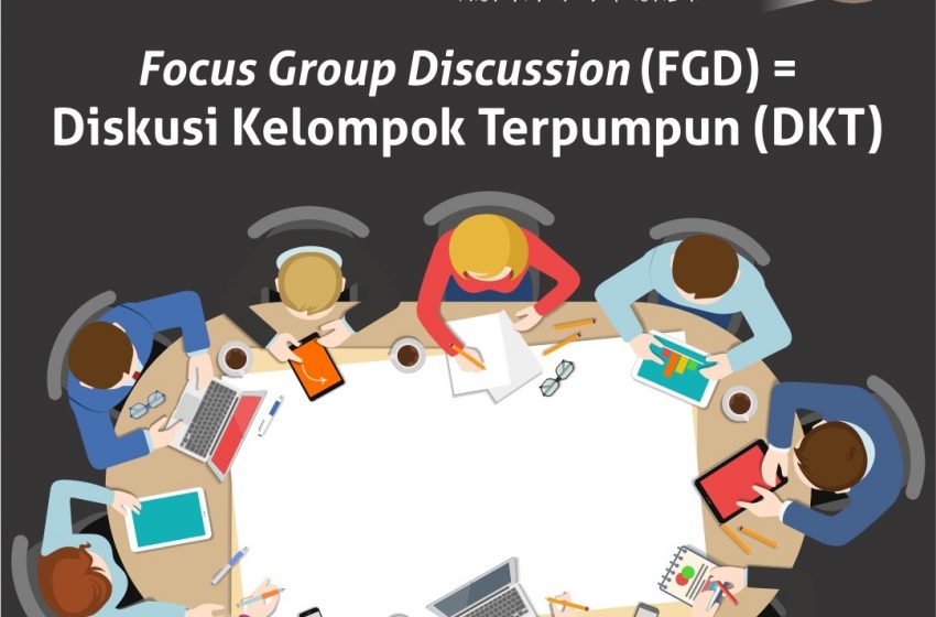  Diskusi Kelompok Terpumpun (DKT)