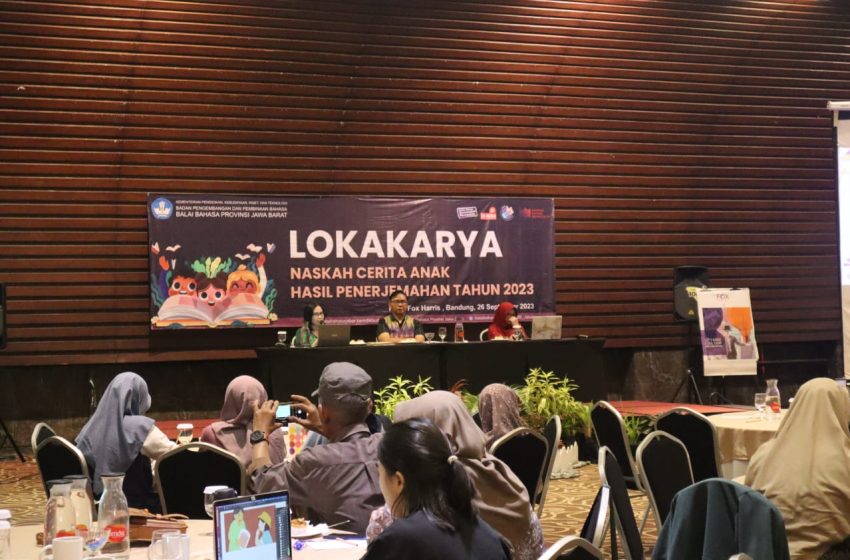  Lokakarya Naskah Cerita Anak Hasil Terjemahan Tahun 2023
