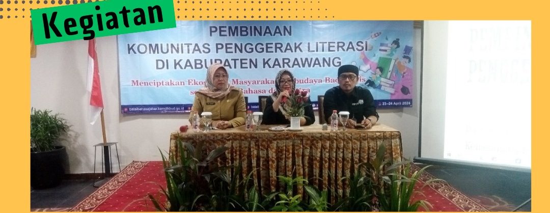 Pembinaan Komunitas Penggerak Literasi di Kabupaten Karawang